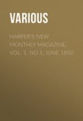 Harper's New Monthly Magazine, Vol. 1. No 1, June 1850 (Various)