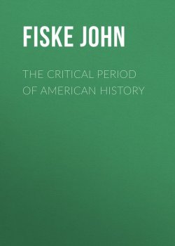 Книга "The Critical Period of American History" – John Fiske
