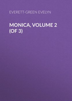 Книга "Monica, Volume 2 (of 3)" – Evelyn Everett-Green