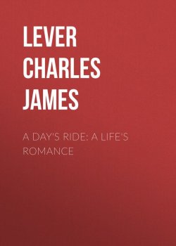 Книга "A Day's Ride: A Life's Romance" – Charles Lever