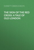 The Sign of the Red Cross: A Tale of Old London (Evelyn Everett-Green)