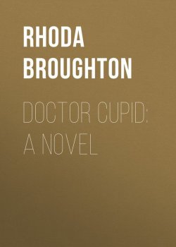 Книга "Doctor Cupid: A Novel" – Rhoda Broughton