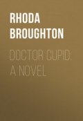 Doctor Cupid: A Novel (Rhoda Broughton)