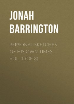 Книга "Personal Sketches of His Own Times, Vol. 1 (of 3)" – Jonah Barrington