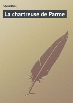 Книга "La chartreuse de Parme" – Стендаль (Мари-Анри Бейль)