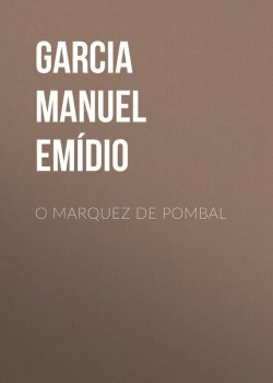 Книга "O Marquez de Pombal" – Manuel Garcia