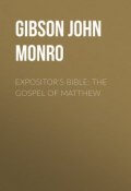 Expositor's Bible: The Gospel of Matthew (John Gibson)