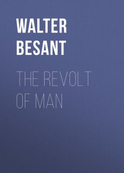 Книга "The Revolt of Man" – Walter Besant