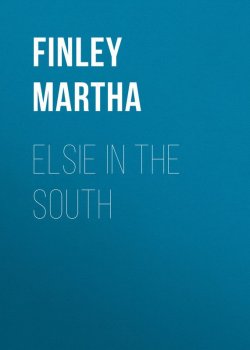 Книга "Elsie in the South" – Martha Finley