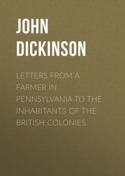 Книга "Letters from a Farmer in Pennsylvania to the Inhabitants of the British Colonies" – John Dickinson