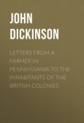 Letters from a Farmer in Pennsylvania to the Inhabitants of the British Colonies (John Dickinson)