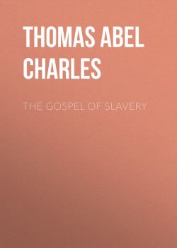 Книга "The Gospel of Slavery" – Abel Thomas