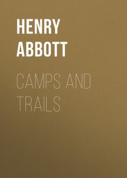 Книга "Camps and Trails" – Henry Abbott