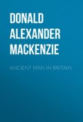 Ancient Man in Britain (Donald Alexander Mackenzie)