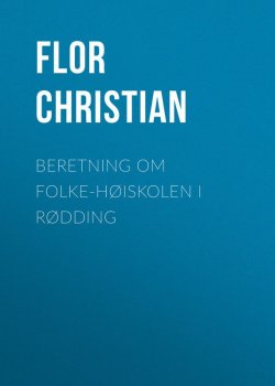 Книга "Beretning om Folke-Høiskolen i Rødding" – Christian Flor