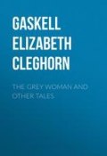 The Grey Woman and other Tales (Элизабет Гаскелл)