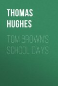 Tom Brown's School Days (Thomas Hughes)