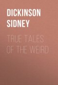 True Tales of the Weird (Sidney Dickinson)