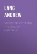 Sir Walter Scott and the Border Minstrelsy (Andrew Lang)