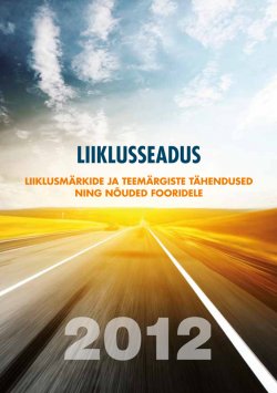 Книга "Liiklusseadus & liiklusmärkide ja teemärgiste tähendused ning nõuded fooridele" – Grupi autorid, 2012