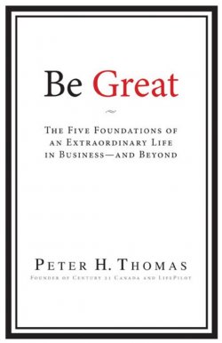 Книга "Be Great. The Five Foundations of an Extraordinary Life in Business - and Beyond" – 