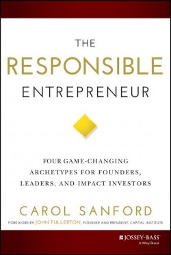 Книга "The Responsible Entrepreneur. Four Game-Changing Archetypes for Founders, Leaders, and Impact Investors" – 