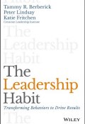 The Leadership Habit. Transforming Behaviors to Drive Results ()