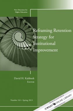 Книга "Reframing Retention Strategy for Institutional Improvement. New Directions for Higher Education, Number 161" – 