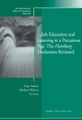 Adult Education and Learning in a Precarious Age: The Hamburg Declaration Revisited. New Directions for Adult and Continuing Education, Number 138 ()