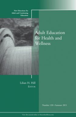 Книга "Adult Education for Health and Wellness. New Directions for Adult and Continuing Education, Number 130" – 