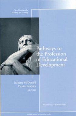 Книга "Pathways to the Profession of Educational Development. New Directions for Teaching and Learning, Number 122" – 