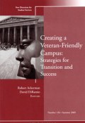 Creating a Veteran-Friendly Campus: Strategies for Transition and Success. New Directions for Student Services, Number 126 ()