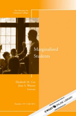 Книга "Marginalized Students. New Directions for Community Colleges, Number 155" – S. Watson