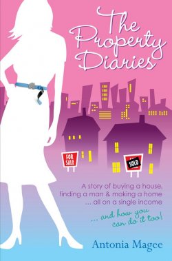 Книга "The Property Diaries. A Story of Buying a House, Finding a Man and Making a Home.. All on a Single Income!" – 