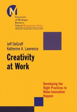 Книга "Creativity at Work. Developing the Right Practices to Make Innovation Happen" – 