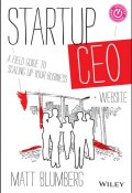 Startup CEO. A Field Guide to Scaling Up Your Business, + Website ()