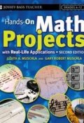 Hands-On Math Projects With Real-Life Applications. Grades 6-12 ()