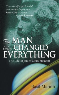 Книга "The Man Who Changed Everything. The Life of James Clerk Maxwell" – 