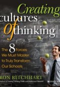 Creating Cultures of Thinking. The 8 Forces We Must Master to Truly Transform Our Schools ()