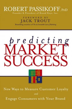 Книга "Predicting Market Success. New Ways to Measure Customer Loyalty and Engage Consumers With Your Brand" – 