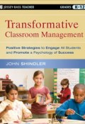 Transformative Classroom Management. Positive Strategies to Engage All Students and Promote a Psychology of Success ()