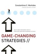 Game-Changing Strategies. How to Create New Market Space in Established Industries by Breaking the Rules ()