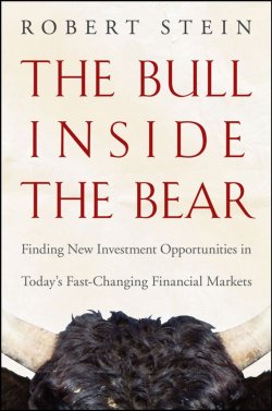 Книга "The Bull Inside the Bear. Finding New Investment Opportunities in Todays Fast-Changing Financial Markets" – 