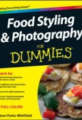 Food Styling and Photography For Dummies ()