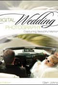 Digital Wedding Photography. Capturing Beautiful Memories ()