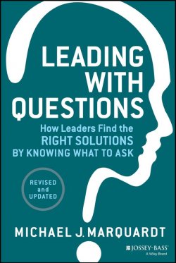 Книга "Leading with Questions. How Leaders Find the Right Solutions by Knowing What to Ask" – 