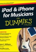 iPad and iPhone For Musicians For Dummies ()