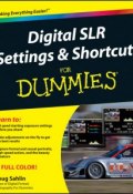 Digital SLR Settings and Shortcuts For Dummies ()