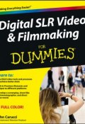 Digital SLR Video and Filmmaking For Dummies ()