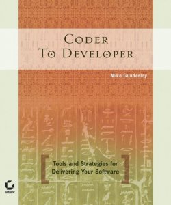 Книга "Coder to Developer. Tools and Strategies for Delivering Your Software" – 